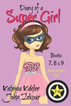 portada Diary of a SUPER GIRL - Books 7 - 9: Books for Girls 9 - 12 (en Inglés)