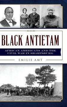 portada Black Antietam: African Americans and the Civil War in Sharspburg (in English)