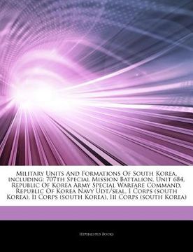 portada military units and formations of south korea, including: 707th special mission battalion, unit 684, republic of korea army special warfare command, re