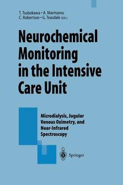 portada Neurochemical Monitoring in the Intensive Care Unit: Microdialysis, Jugular Venous Oximetry, and Near-Infrared Spectroscopy, Proceedings of the 1st In
