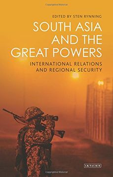 portada South Asia and the Great Powers: International Relations and Regional Security (Lib of International Relations)