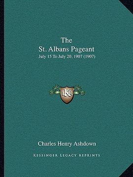 portada the st. albans pageant: july 15 to july 20, 1907 (1907)
