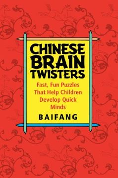 portada Chinese Brain Twisters: Fast, fun Puzzles That Help Children Develop Quick Minds (en Inglés)