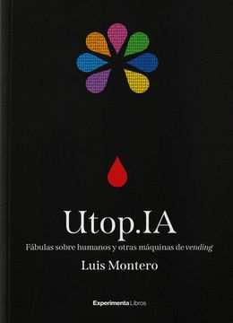 portada UtopIA. Fábulas sobre humanos y otras máquinas de vending (in Spanish)