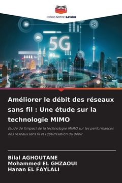 portada Améliorer le débit des réseaux sans fil: Une étude sur la technologie MIMO (en Francés)