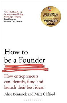portada How to be a Founder: How Entrepreneurs can Identify, Fund and Launch Their Best Ideas (en Inglés)