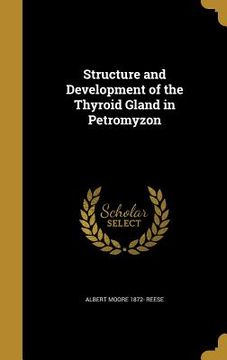 portada Structure and Development of the Thyroid Gland in Petromyzon (en Inglés)