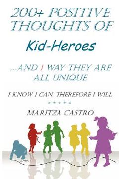 portada 200+ positive thoughts of kid-heroes: and 1 way they are all unique