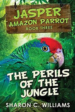 portada Perils of the Jungle: Large Print Edition (3) (Jasper - Amazon Parrot) (en Inglés)