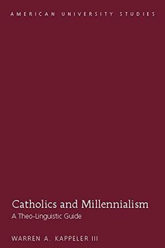portada Catholics and Millennialism: A Theo-Linguistic Guide (American University Studies)