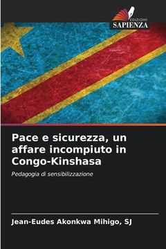 portada Pace e sicurezza, un affare incompiuto in Congo-Kinshasa (en Italiano)