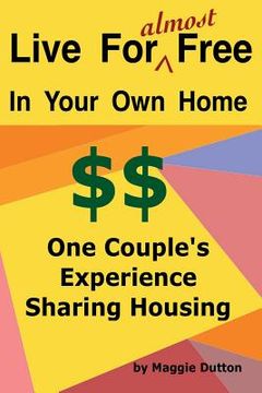 portada Live For almost Free: One Couple's Experience Sharing Housing (en Inglés)