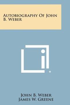 portada Autobiography of John B. Weber