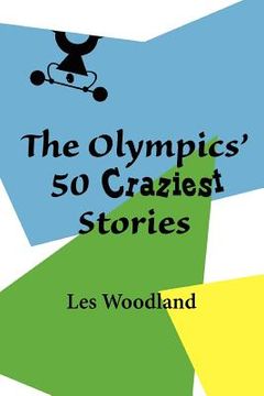 portada the olympics' 50 craziest stories (en Inglés)