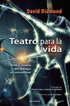 portada Teatro Para la Vida: Arte y Ciencia del Diálogo en Comunidad (Caligrama) (in Spanish)