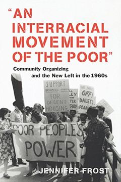 portada An Interracial Movement of the Poor: Community Organizing and the new Left in the 1960S (en Inglés)