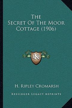 portada the secret of the moor cottage (1906) (en Inglés)