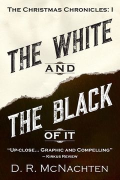 portada The White and the Black of It: The Christmas Chronicles: 1 (en Inglés)