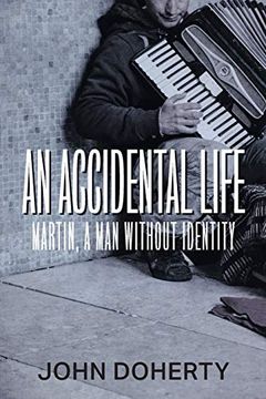 portada An Accidental Life: Martin, a man Without Identity (in English)