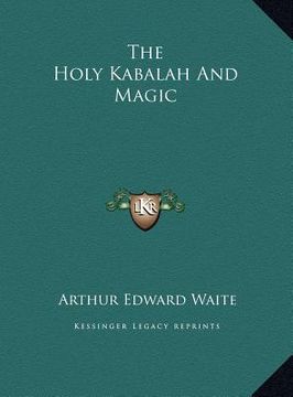 portada the holy kabalah and magic (en Inglés)