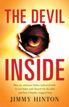 portada The Devil Inside: How my Minister Father Molested Kids in our Home and Church for Decades and how i Finally Stopped him 