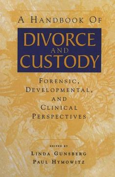 portada a handbook of divorce and custody: forensic, developmental, and clinical perspectives (in English)
