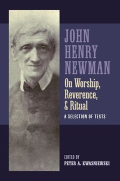portada Newman on Worship, Reverence, and Ritual: A Selection of Texts (in English)