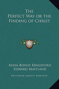 portada the perfect way or the finding of christ (in English)