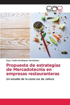 portada Propuesta de Estrategias de Mercadotecnia en Empresas Restauranteras: Un Estudio de la Costa sur de Jalisco