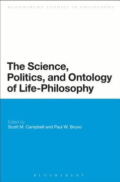 portada The Science, Politics, and Ontology of Life-Philosophy (en Inglés)