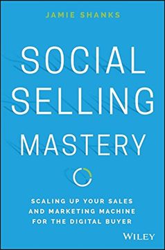 portada Social Selling Mastery: Scaling Up Your Sales and Marketing Machine for the Digital Buyer (en Inglés)