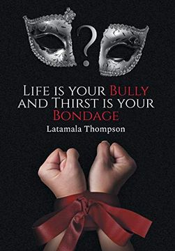 portada Life is Your Bully and Thirst is Your Bondage 
