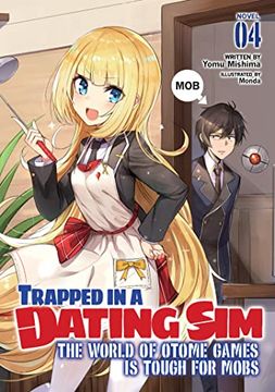portada Trapped in a Dating Sim: The World of Otome Games is Tough for Mobs (Light Novel) Vol. 4 