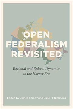 portada Open Federalism Revisited: Regional and Federal Dynamics in the Harper Era (in English)