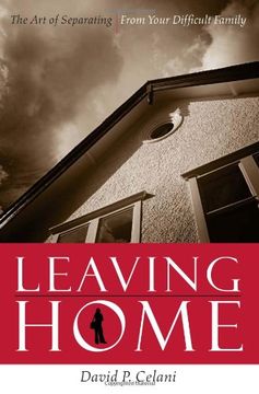 portada Leaving Home: The art of Separating From Your Difficult Family (en Inglés)