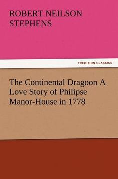 portada the continental dragoon a love story of philipse manor-house in 1778