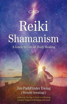 portada Reiki Shamanism: A Guide to Out-Of-Body Healing 