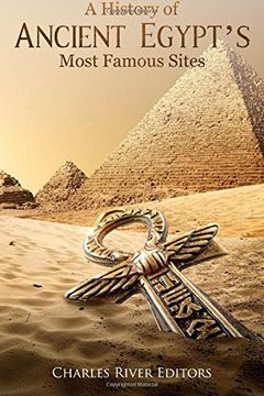 portada A History of Ancient Egypt’s Most Famous Sites