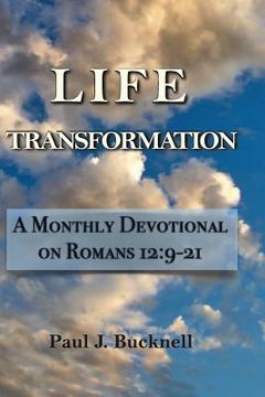 portada Life Transformation: A Monthly Devotional on Romans 12:9-21 (en Inglés)