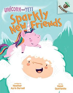 portada Sparkly new Friends: An Acorn Book (Unicorn and Yeti #1) (in English)