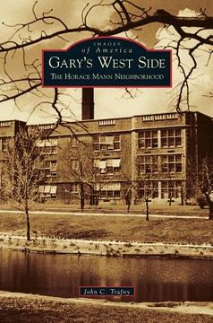 portada Gary's West Side: The Horace Mann Neighborhood (en Inglés)