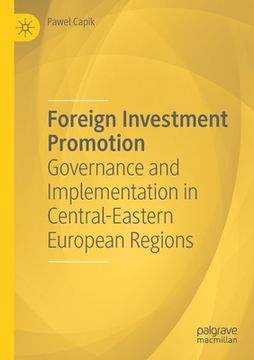 portada Foreign Investment Promotion: Governance and Implementation in Central-Eastern European Regions (en Inglés)