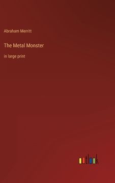 portada The Metal Monster: in large print 