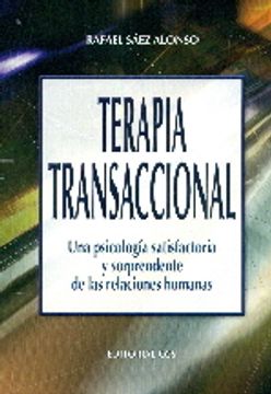portada terapia transaccional: una psicologia satisfactoria y sorprendente de las relaciones humanas