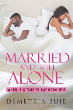 portada Married And Still Alone: Is there a perfect marriage? Do I leave or do I stay? (en Inglés)