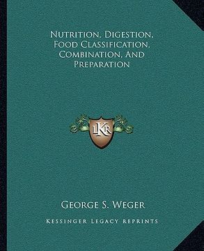 portada nutrition, digestion, food classification, combination, and preparation (en Inglés)