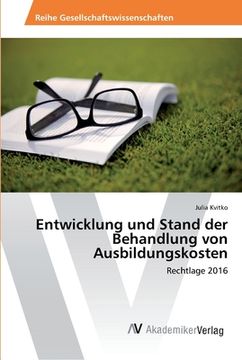 portada Entwicklung und Stand der Behandlung von Ausbildungskosten (en Alemán)