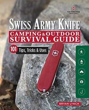 portada Victorinox Swiss Army Knife Camping & Outdoor Survival Guide: 101 Tips, Tricks and Uses 