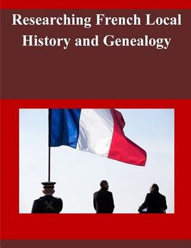 portada Researching French Local History and Genealogy (en Inglés)