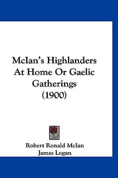 portada mcian's highlanders at home or gaelic gatherings (1900) (in English)